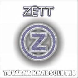 Zett (CZ) : Tovarna Na Absolutno
